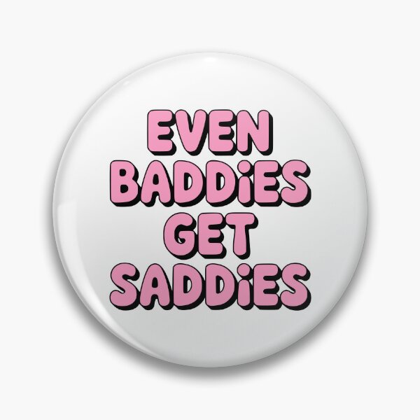 Item preview, Even Baddies Get Saddies! Pink Girlie designed and sold by PMCreative.