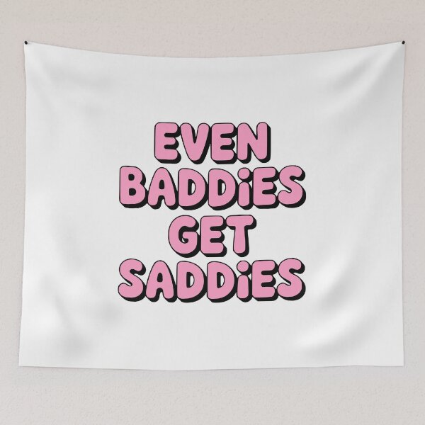 Item preview, Even Baddies Get Saddies! Pink Girlie designed and sold by PMCreative.