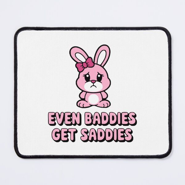 Item preview, Even Baddies Get Saddies! Cute Pink Bunny designed and sold by PMCreative.