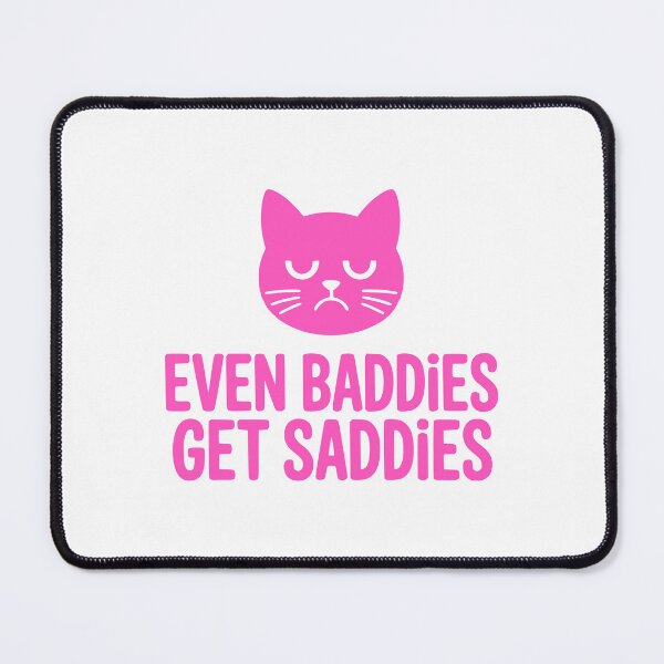 Item preview, Even Baddies Get Saddies! Cute Pink Cat designed and sold by PMCreative.