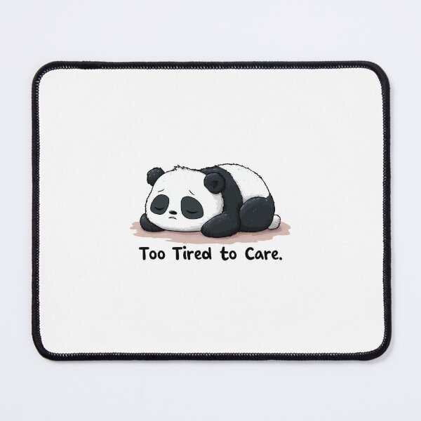 Item preview, Funny Meme - Too Tired to Care Panda designed and sold by hamishby.