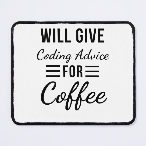 Item preview, Will Give Coding Advice for Coffee Funny Programmer designed and sold by snowry.