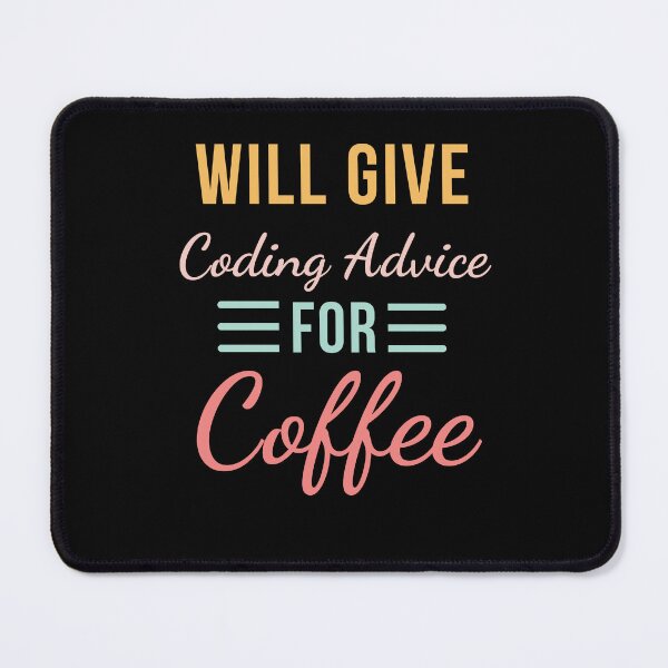 Item preview, Will Give Coding Advice for Coffee Funny Programmer cute designed and sold by snowry.