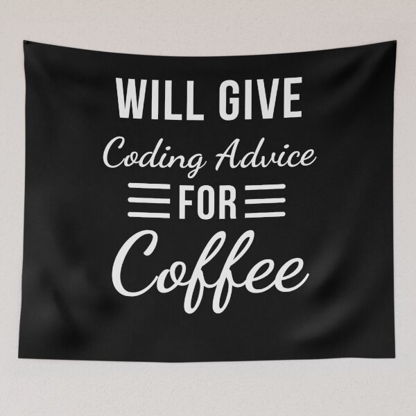 Item preview, Will Give Coding Advice for Coffee Funny Programmer humor designed and sold by snowry.