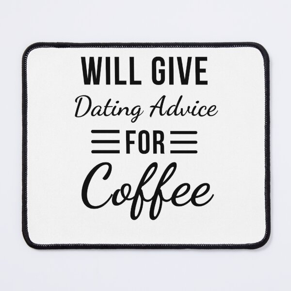 Item preview, Will Give Dating Advice for Coffee Funny Relationship designed and sold by snowry.