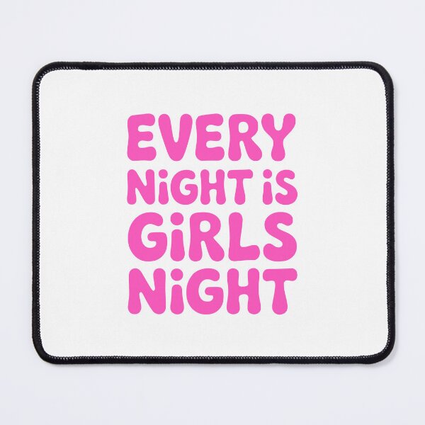Item preview, Every Night Is Girls Night! Pink Girlie designed and sold by PMCreative.