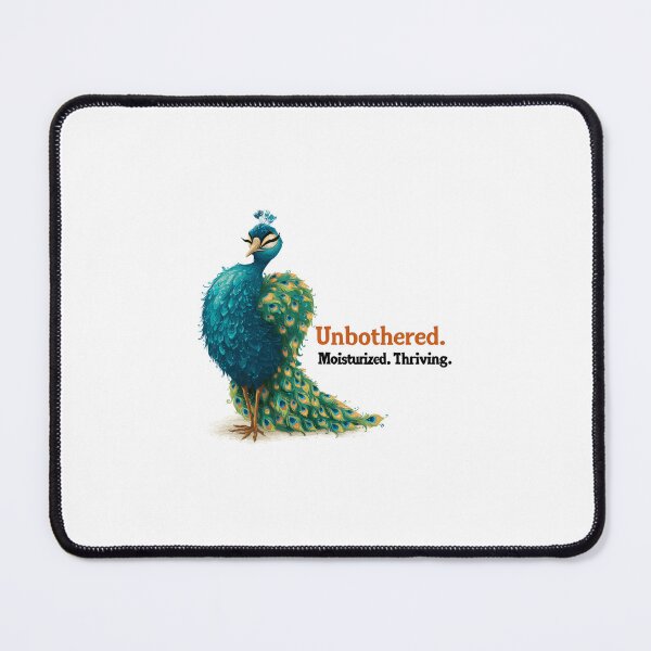 Item preview, Funny Meme - Unbothered Moisturised Thriving Peacock designed and sold by hamishby.