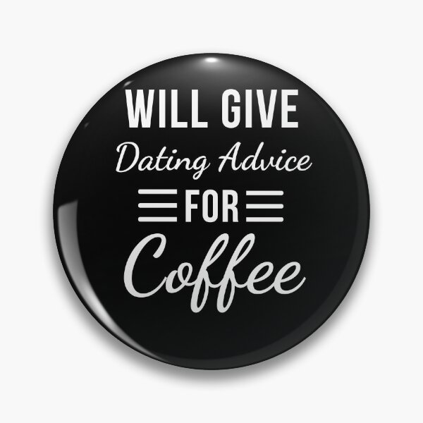Item preview, Will Give Dating Advice for Coffee Funny Relationship humor designed and sold by snowry.