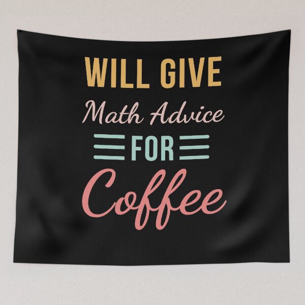 Item preview, Will Give Math Advice for Coffee Funny Math Saying cute designed and sold by snowry.