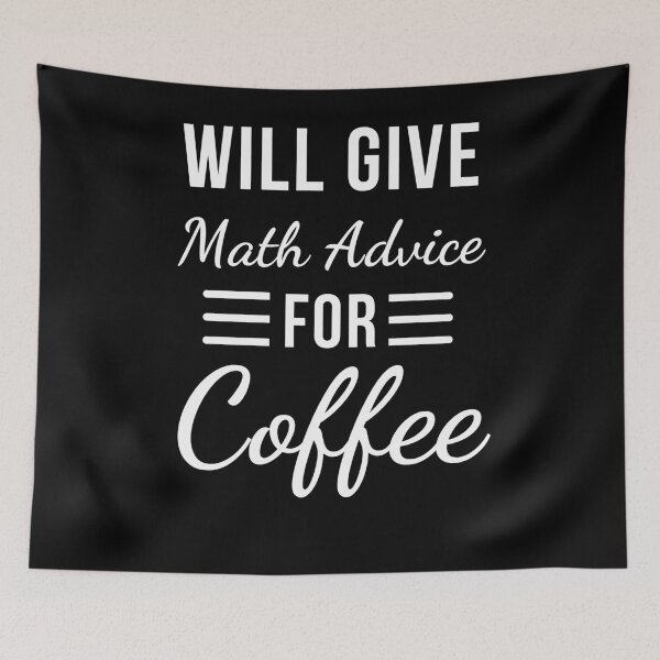 Item preview, Will Give Math Advice for Coffee Funny Math Saying humor designed and sold by snowry.