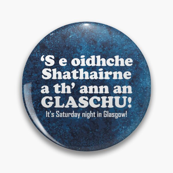 Item preview, It's Saturday night in Glasgow | ‘S e Oidhche Shathairne a th’ ann an Glaschu! (Scottish Gaelic translation)  designed and sold by Mamaidh Made.