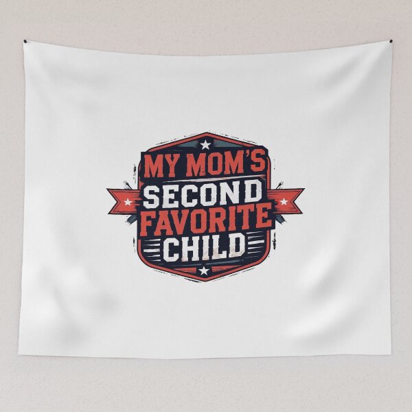Item preview, My Mom's Second Favorite Child designed and sold by Evolving Ideas.