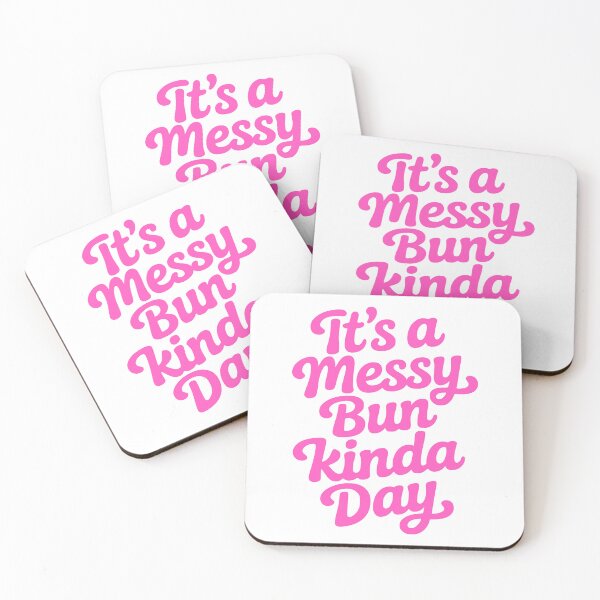 Item preview, It's A Messy Bun Kinda Day! Pink Girlie designed and sold by PMCreative.