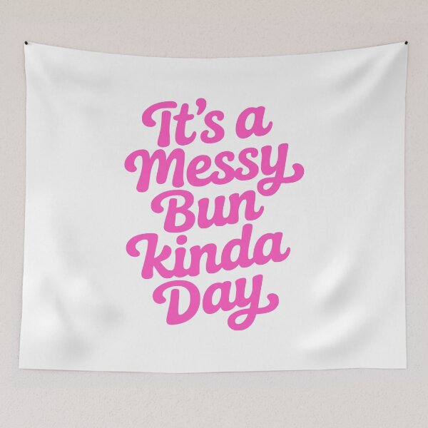 Item preview, It's A Messy Bun Kinda Day! Pink Girlie designed and sold by PMCreative.
