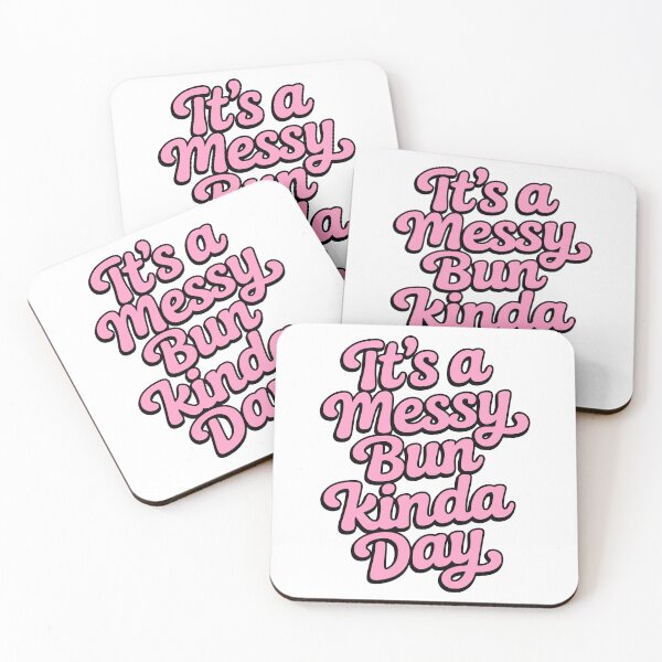 Item preview, It's A Messy Bun Kinda Day! Pink Girly designed and sold by PMCreative.