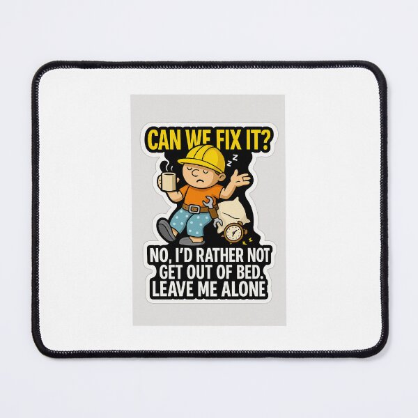 Item preview, Can We Fix It? No, I’d Rather Not – Funny Lazy Sticker designed and sold by Lushoora.
