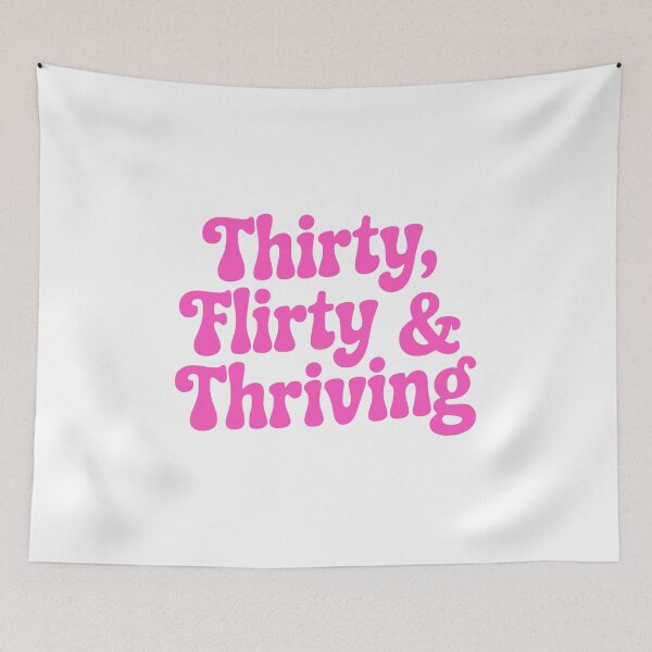 Item preview, Thirty Flirty And Thriving! Pink 30 Girly designed and sold by PMCreative.