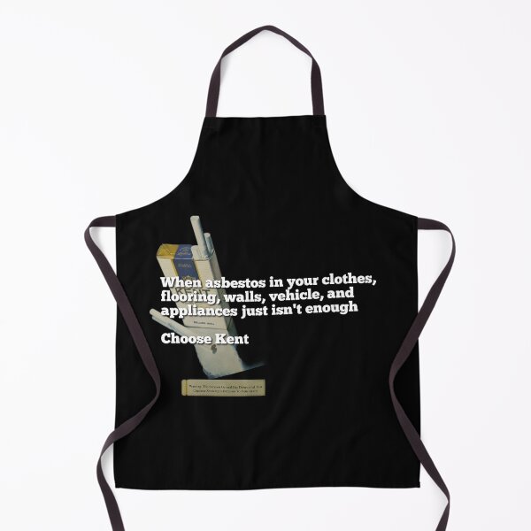 Item preview, When you want Asbestos- you choose Kent !  designed and sold by AllUnblvablShts.