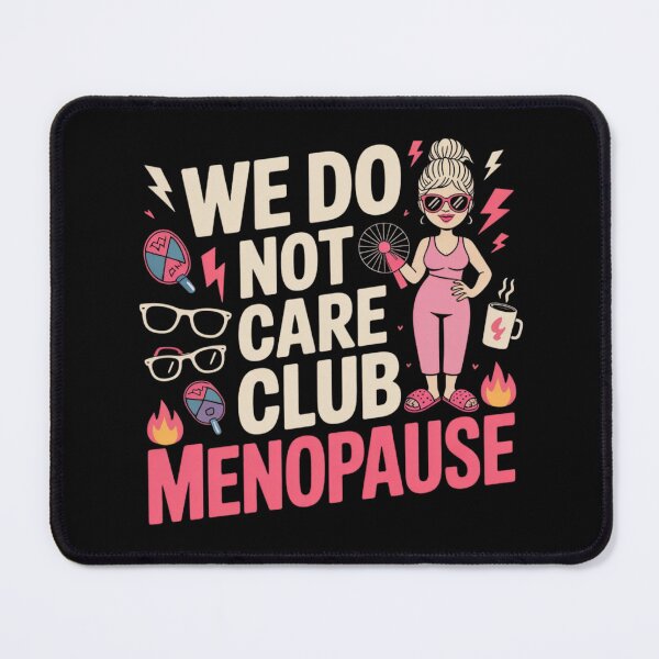 Item preview, We Do Not Care Club – Menopause Edition designed and sold by teevoxx.