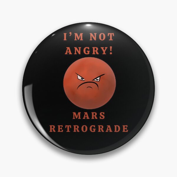Item preview, I'M NOT ANGRY! MARS RETROGRADE designed and sold by HugSomeNettles.