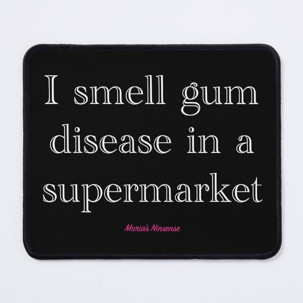 Item preview, Maria's Ninsense - Gum Disease designed and sold by Maria's Ninsense.