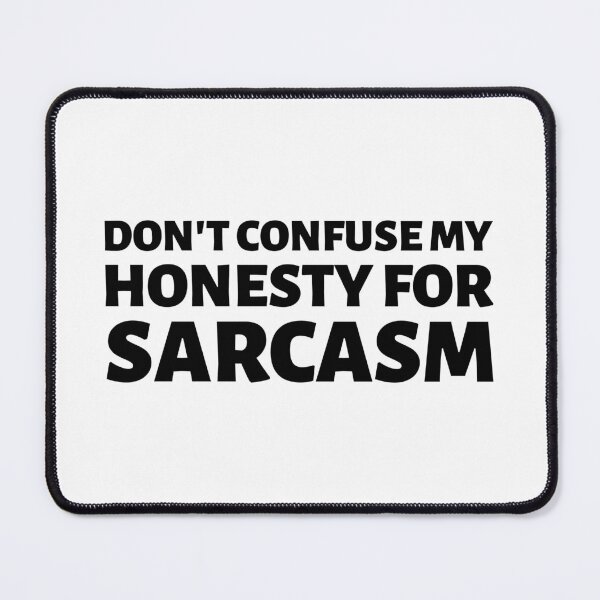 Item preview, don't confuse my honesty for sarcasm designed and sold by dgutpro87.