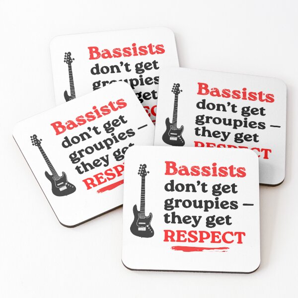Item preview, Bassists don't get groupies, they get RESPECT (white BG) designed and sold by weezerd26.
