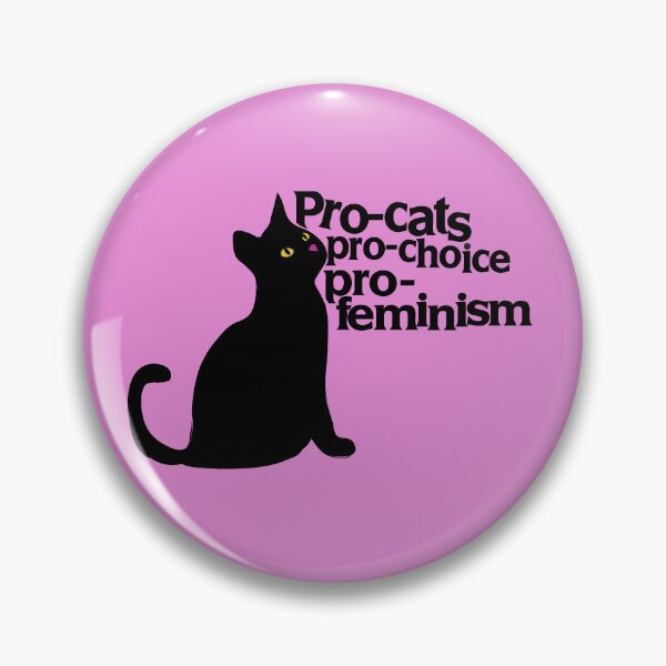 Item preview, Pro-cats Pro-choice Pro-feminism designed and sold by FrictionMaxxing.