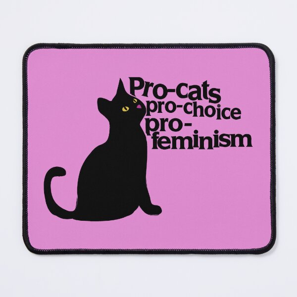 Item preview, Pro-cats Pro-choice Pro-feminism designed and sold by FrictionMaxxing.