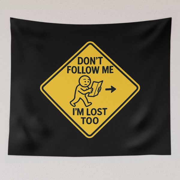 Item preview, Don’t Follow Me I’m Lost Too Funny SignI’m  designed and sold by Nuvijo.