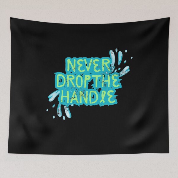 Item preview, Never Drop the Handle – Wakeboard Life Motto designed and sold by D-Ave Magic Store .