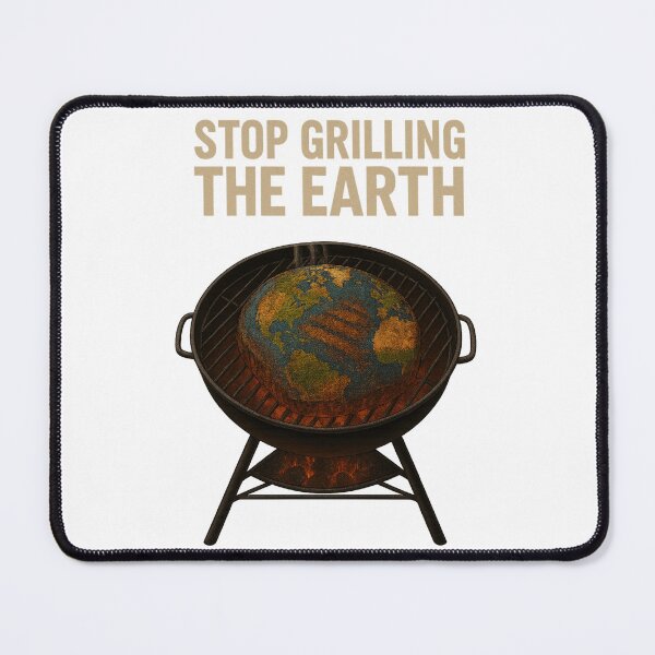 Item preview, Stop Grilling The Earth Ecology Nature global warming designed and sold by Tattoo-Shirt Designer .