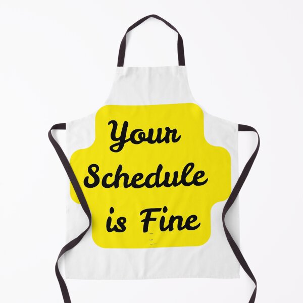 Item preview, Your Schedule is Fine designed and sold by Rachyshoop ⭐⭐⭐⭐⭐.