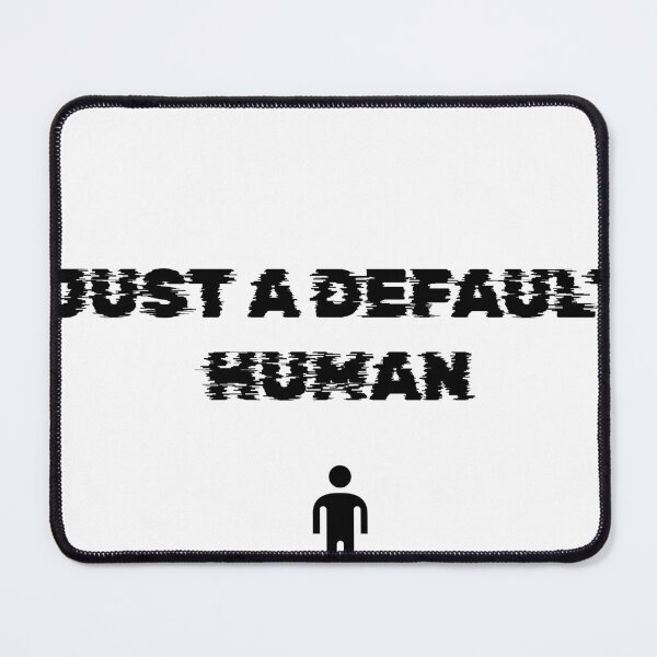 Item preview, Just a Default Human designed and sold by Ommash.