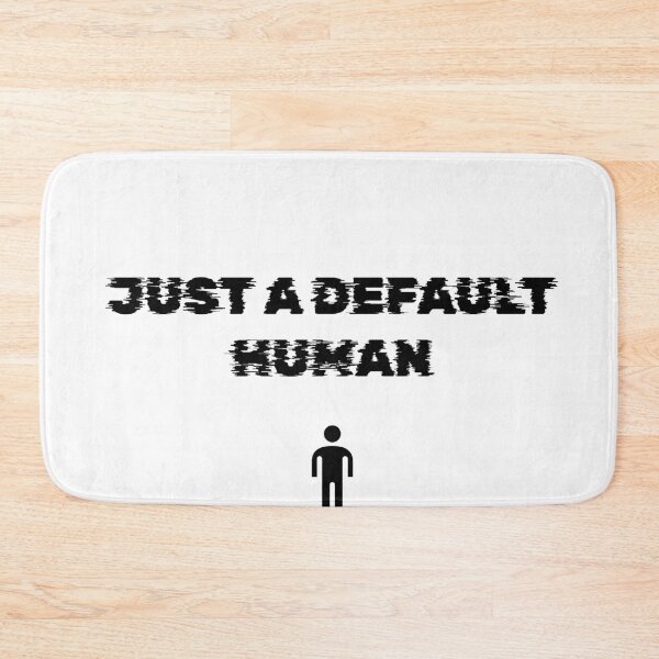 Item preview, Just a Default Human designed and sold by Ommash.