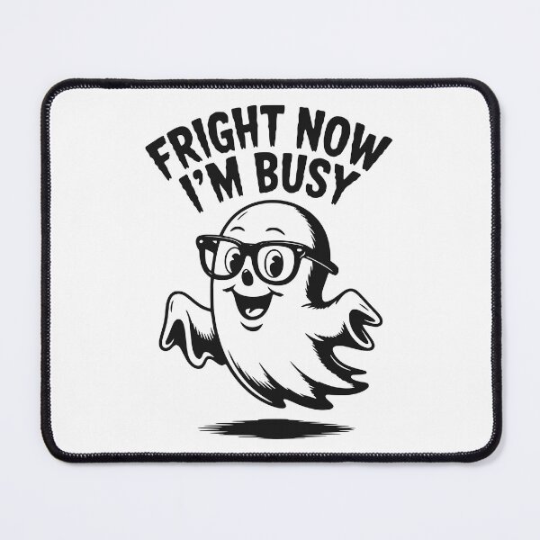 Item preview, Fright Now I'm Busy designed and sold by Frank Ring.