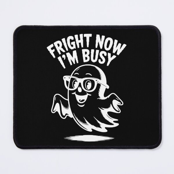 Item preview, Fright Now I'm Busy designed and sold by Frank Ring.