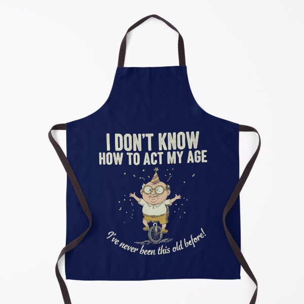 Item preview,  A cute Product with a sarcastic quote from Grandpa on Retirement: I DON'T KNOW ACT MY AGE designed and sold by Gadget80.