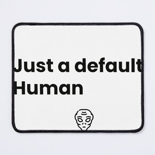 Item preview, Just a Default Human designed and sold by Ommash.