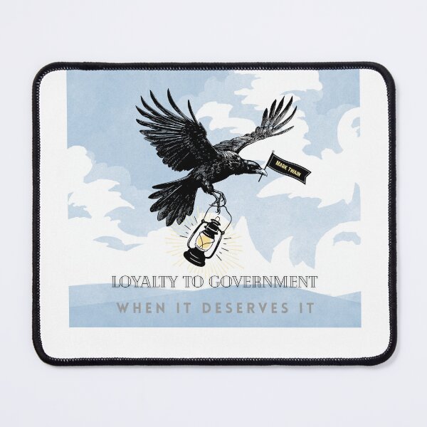 Item preview, Loyalty to Country Always, Loyalty to Government When it Deserves It designed and sold by sunnydayco-.