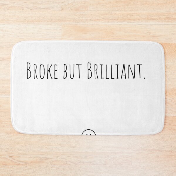 Item preview, Broke But Brilliant designed and sold by Ommash.