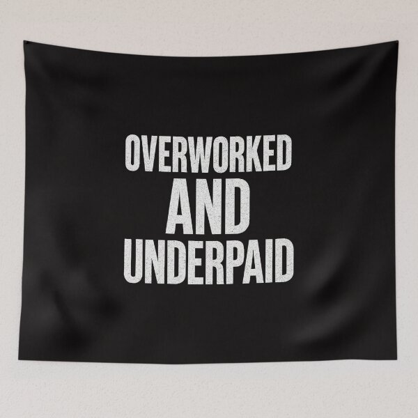 Item preview, Overworked And Underpaid – Anti Work Typography designed and sold by HoopeStylee.