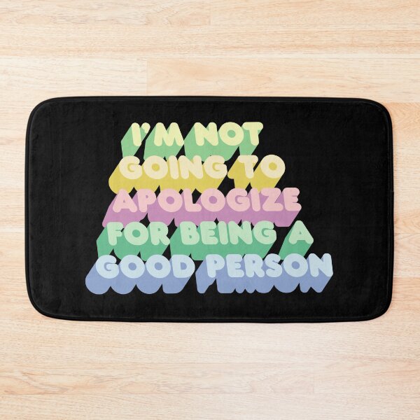 Item preview, I'm not going to apologize for being a good person designed and sold by remerasnerdas.
