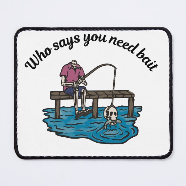 Item preview, Skeleton Fishing "Who says you need bait" Funny Gothic Design designed and sold by LTG Customs.