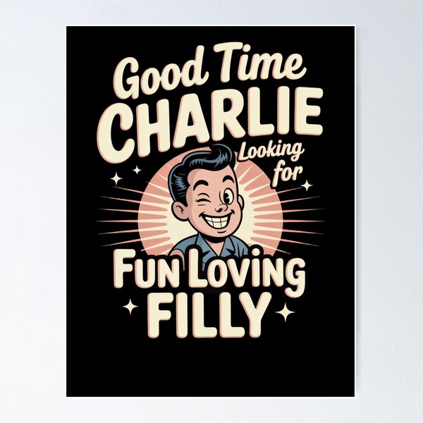 Item preview, Good Time Charlie Looking for Fun Loving Filly designed and sold by Snark Town Tees.