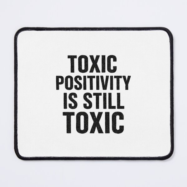 Item preview, Toxic Positivity Is Still Toxic – Sarcastic Typography Design designed and sold by HoopeStylee.