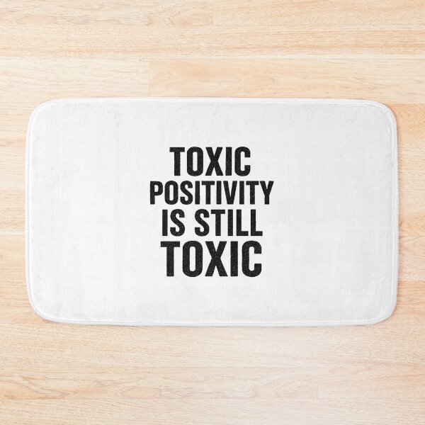 Item preview, Toxic Positivity Is Still Toxic – Sarcastic Typography Design designed and sold by HoopeStylee.
