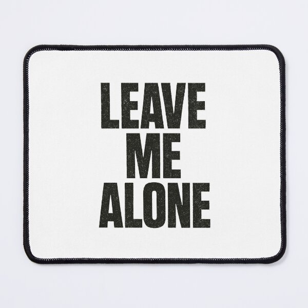Item preview, Leave Me Alone – Anti Social Typography Design designed and sold by HoopeStylee.