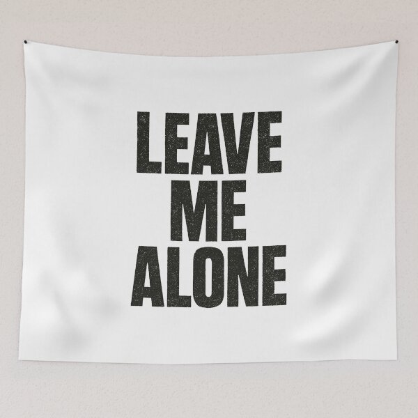 Item preview, Leave Me Alone – Anti Social Typography Design designed and sold by HoopeStylee.