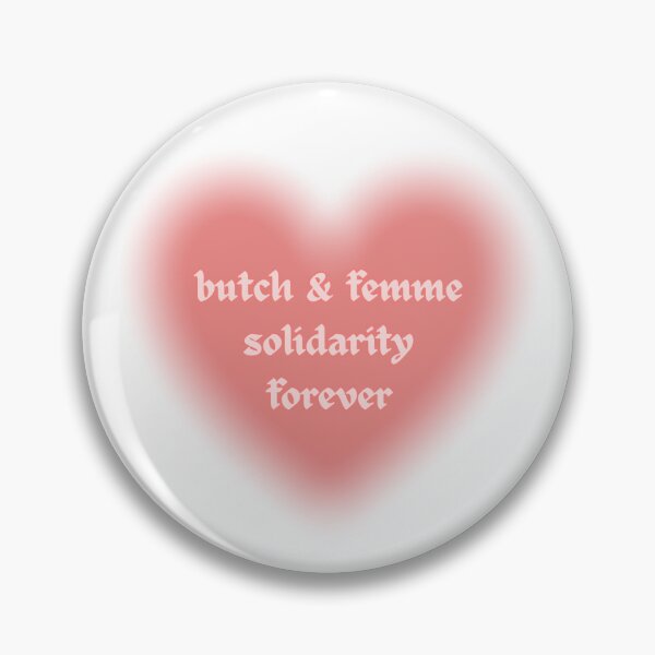 Item preview, Butch Femme Solidarity Forever designed and sold by ptrcj.